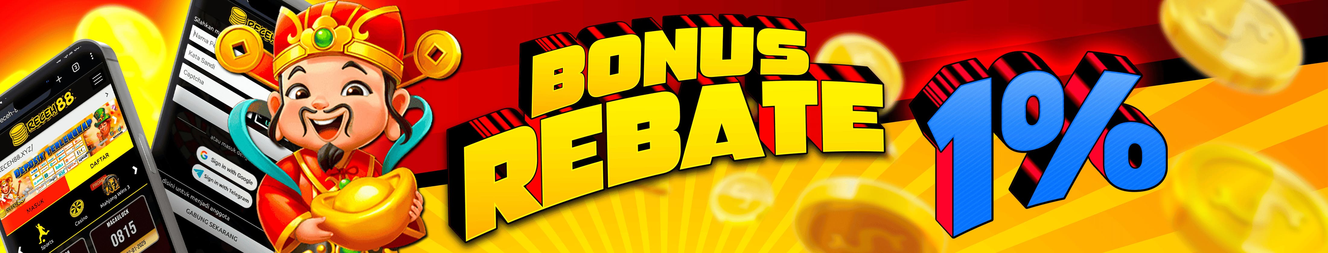 PROMO BONUS REBATE UP 1% RECEH88