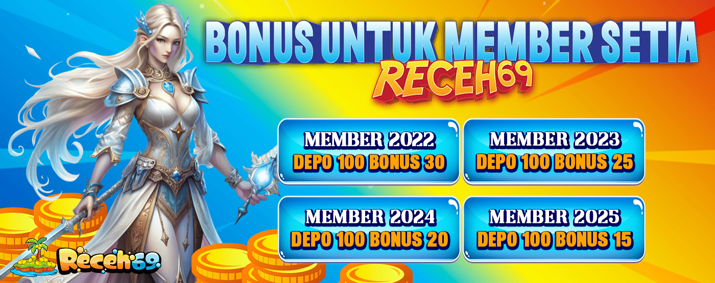 BONUS UNTUK MEMBER SETIA RECEH69