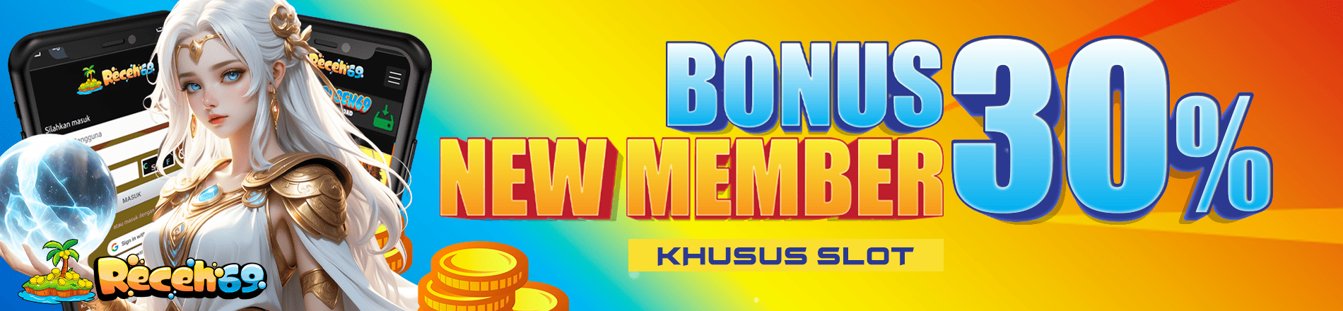 PROMO BONUS NEW MEMBER 30% RECEH69