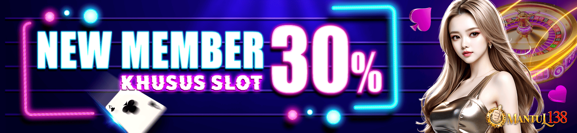 BONUS NEW MEMBER 30%  KHUSUS SLOT