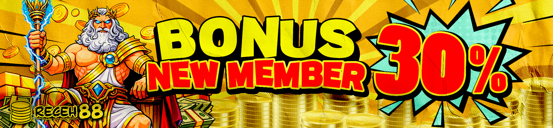 PROMO BONUS  NEW MEMBER 30% RECEH88