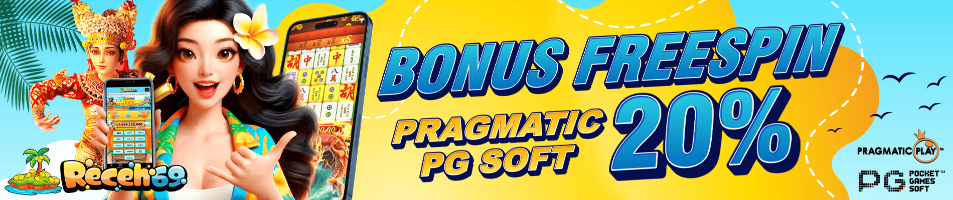 EVENT BONUS FREESPIN PRAGMATIC 20% & PG SOFT 20% RECEH69